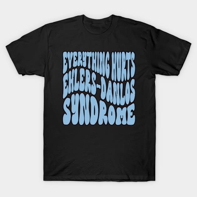 Everything Hurts Ehlers-Danlos Syndrome Awareness Retro Blue T-Shirt by Jesabee Designs